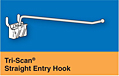 Tri-Scan&reg; Straight Entry Hooks