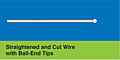 Ball-End Straightened & Cut Wire
